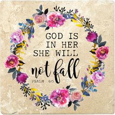 a floral wreath with the words god is in her she will not fall