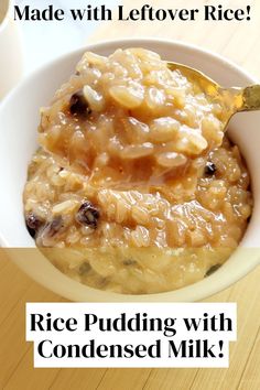 a bowl of rice pudding with a spoon in it and the words rice pudding made with leftover rice