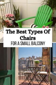 the best types of chairs for small balconys and balconies with text overlay that reads, the best types of chairs for a small balcony