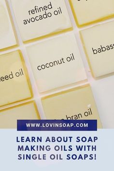 several soap bars with words on them that read learn about soap making oils with single oil soaps