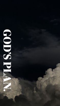 an image of clouds with the words god's plan in white on top and bottom