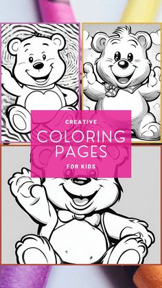 coloring pages for kids with teddy bears on them and the title, creative coloring pages for kids