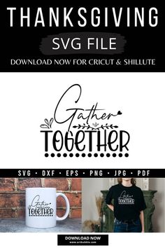 thanksgiving svg file for cricut and silhouettes with the words gather together