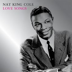 nat king cole's love songs is shown in this black and white photo with his arms crossed