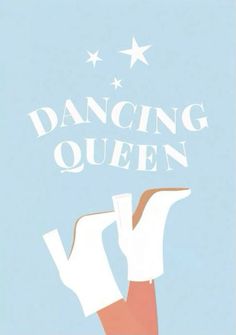 a poster with the words dancing queen written on it