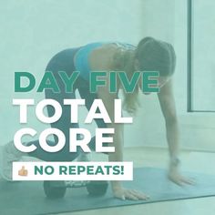 a woman doing push ups with the words day five total core no repairs