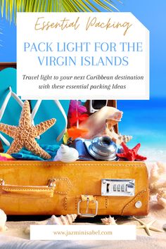 an open suitcase on the beach with starfish and other items in it text reads essential packing pack light for the virgin islands