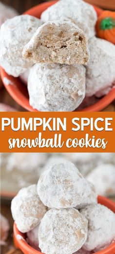 pumpkin spice snowball cookies in orange bowls with text overlay that reads, pumpkin spice snowball cookies