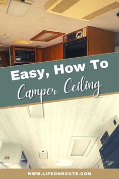 an overhead view of a camper ceiling with the words easy, how to camper ceiling