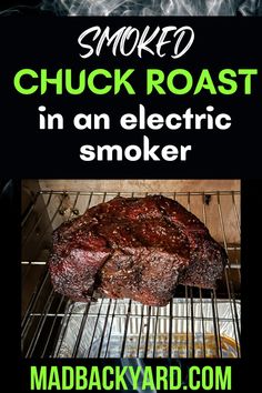 grilled chuck roast in an electric smoker with text overlay that reads smoked chuck roast in an electric smoker