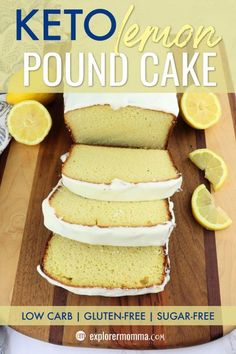 lemon pound cake on a cutting board with sliced lemons around it and the text overlay reads keto lemon pound cake low carb gluen - free / sugar - free