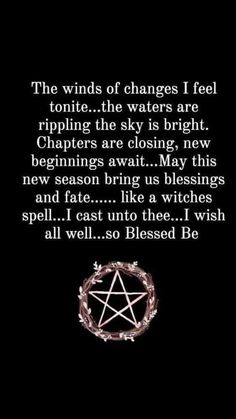 a black background with a pentagramil and the words, ` the winds of changes i feel to tone the waters are rippling the sky is bright