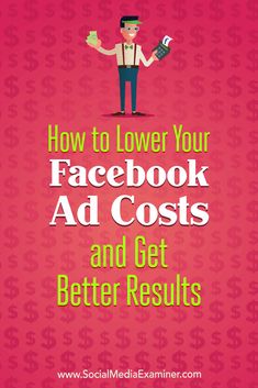 how to lower your facebook ad cost and get better results