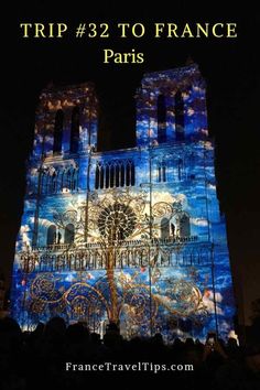 the front of a large cathedral lit up at night with text overlay reading trip 32 to france paris