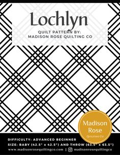 a black and white pattern with the words lochyn quilt pattern by madison rose quilting co