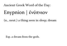 an ancient greek word of the day erynon / evut / a thing seen in sleep dream