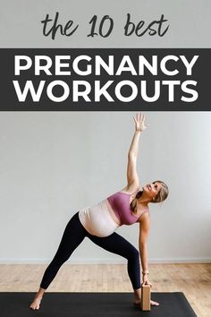 pregnant woman doing yoga with the title overlay that reads, the 10 best pregancy workouts