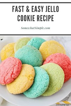 colorful cookies on a plate with text overlay that reads, fast and easy jello cookie recipe