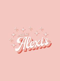 the word alexis written in white on a pink background with stars around it