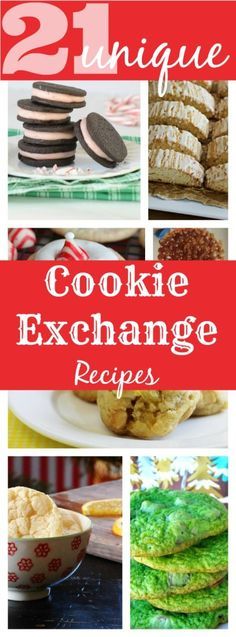 cookies and other desserts are featured in this collage with the words, 21 unique cookie exchange recipes