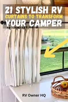 an open window with the words, 21 stylish rv curtains to transform your camper