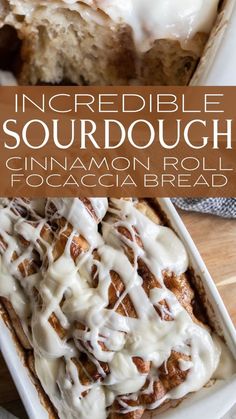 a close up of food in a pan on a wooden table with the words incredible sourdough cinnamon roll focaccia bread