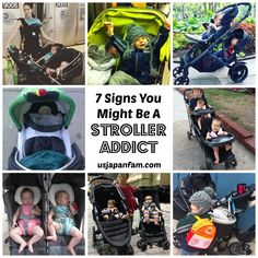 many pictures of babies in strollers with the words 7 signs you might be a stroller addict