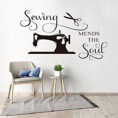 sewing room wall decal saying sewing means the soul to sew with an old fashioned sewing machine