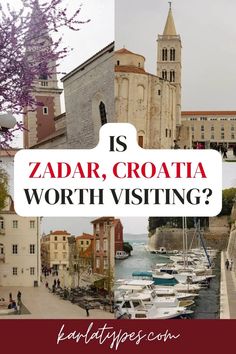 boats and buildings in croatia with text overlay that reads is zadar, croatia worth visiting?