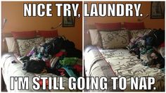 two pictures of a bed with clothes on it and the caption reads, crazy how accurate this is my life nice try laundry i'm still going to nap