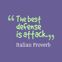 the best defense is attack italian prove quote on purple background with green and blue lettering