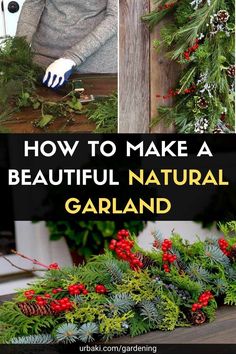 how to make a beautiful natural garland with pine cones, berries and evergreens for christmas