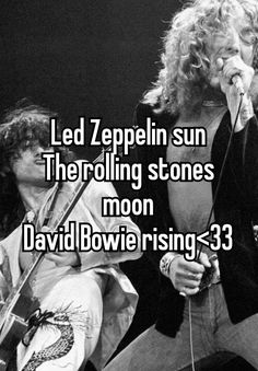 two people on stage with the words led zeppin sun their rolling stones moon david bow