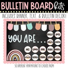 bulletin board with the words you are