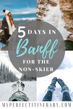 the words 5 days in banff for the non - skier are overlaid