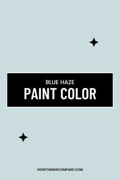 the words blue haze paint color are in black and white on a light blue background