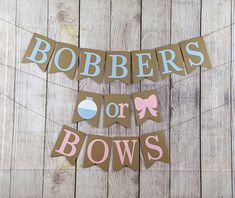 a banner that says bobbers or bows hanging on a wooden wall with other decorations