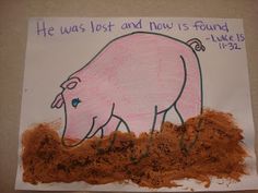 a child's drawing of a pig in dirt with the words he was lost and now is found