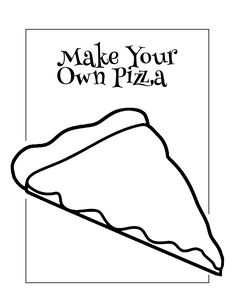 a piece of pizza with the words make your own pizza