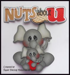 an elephant and her baby are on the cover of nuts about u