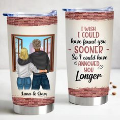 two personalized travel mugs with the words i wish i could have found you