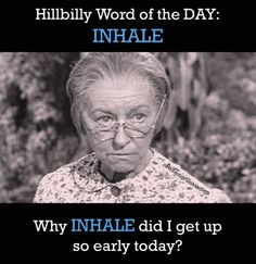 an old woman with glasses and the caption hibbly word of the day inhale why inale did i get up so early today?