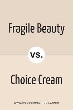 Fragile Beauty SW 7553 by Sherwin Williams vs Choice Cream SW 6357 by Sherwin Williams Decor Styles, Paint