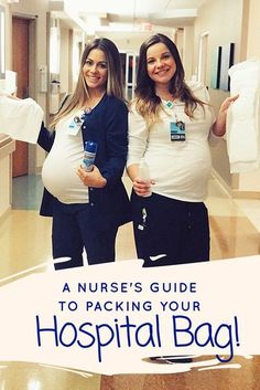 two pregnant women standing next to each other in a hospital hallway with the words, a nurse's guide to packing your hospital bag