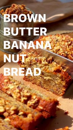 brown butter banana nut bread on a cutting board with the words, brown butter banana nut bread