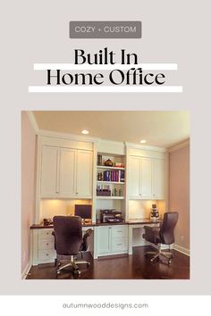 a home office with built in cabinets and desks is featured on the cover of cozy customs