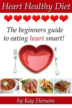 Heart Healthy Diet – The Beginners Guide to Eating Heart Smart! Heart Diet, Heart Recipes, Heart Healthy Eating, Heart Healthy Diet, Interesting Recipes, Healthy Diet Tips, Diet Tips