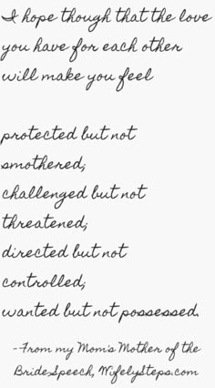 a poem written in cursive writing on white paper with the words, i hope though that there is no one you have for each other will make you feel