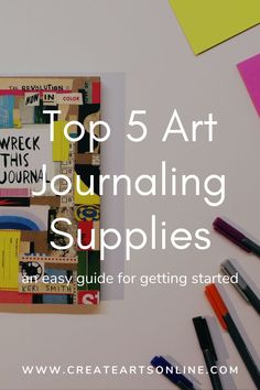 the top 5 art journaling supplies