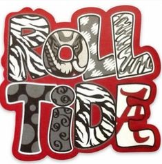 the word roll tide with zebra print on it's back and bottom letters in different colors